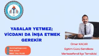 Yasalar Yetmez: Vicdanı Da İnşa Etmeliyiz