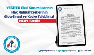 Yeğitek Okul Sorumlularının Hak Mahrumiyetlerinin Giderilmesi Ve Kadro Talebimizi Meb’e İlettik!
