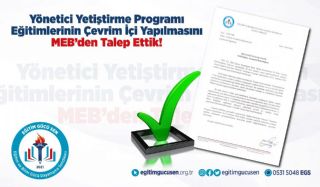 Yönetici Yetiştirme Programı Eğitimlerinin Çevrim İçi Yapılmasını Meb’den Talep Ettik!