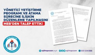 Yönetici Yetiştirme Programı Ve Atama Sürecine İlişkin Düzenleme Yapılmasını Meb’den Talep Ettik!